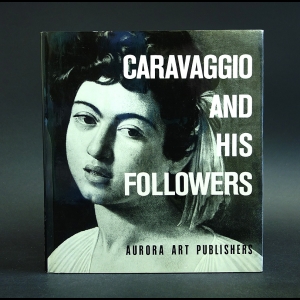 Авторский коллектив - Caravaggio and his followers
