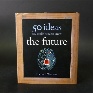 Watson Richard - 50 ideas the future you really neet to know 