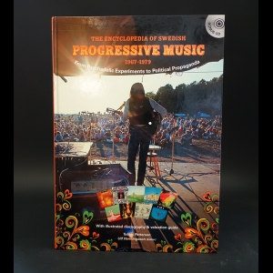 Tobias Petterson - The Encyclopedia of Swedish Progressive Music 1967 - 1979: From Psychedelic Experiments to Political Propaganda (+ CD) 