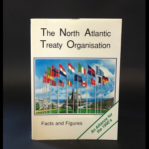 Авторский коллектив - The North Atlantic Treaty Organisation. Facts and Figures